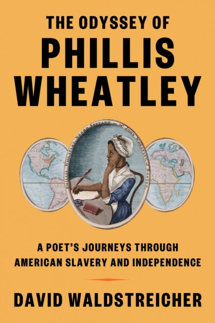 Book cover of: Odyssey of Phillis Wheatley. By: David Waldstreicher