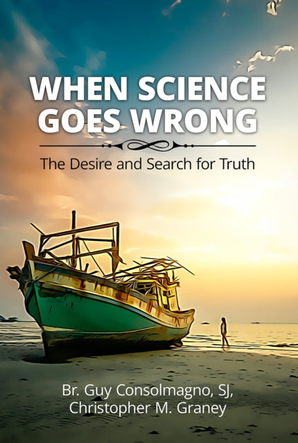 Book cover of: When Science Goes Wrong. By: Guy Consolmagno