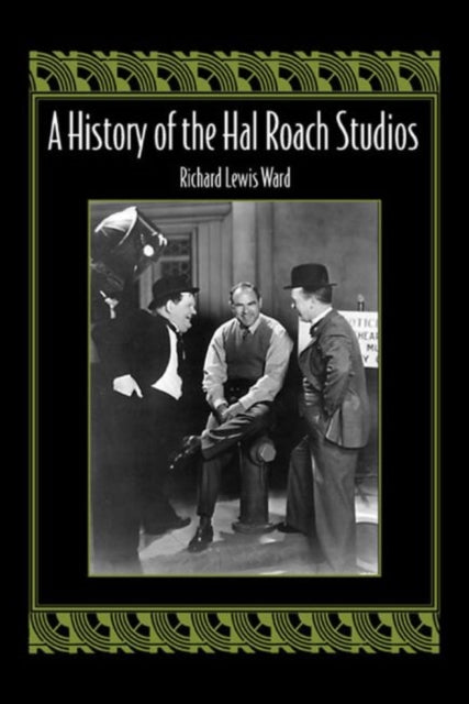Book cover of: History of the Hal Roach Studios