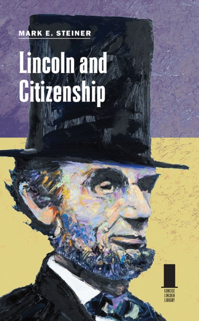 Book cover of: Lincoln and Citizenship. By: Mark E. Steiner