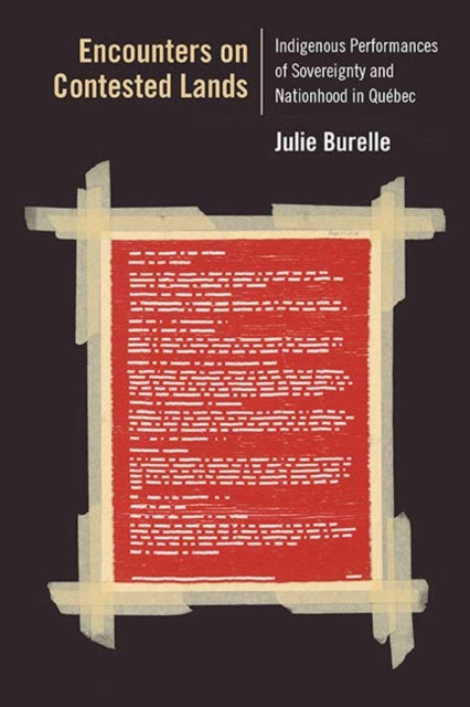 Book cover of: Encounters on Contested Lands. By: Julie Burelle