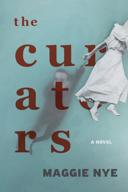 Book cover of: Curators. By: Maggie Nye