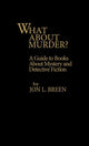 Book cover of: What About Murder?. By: Jon L. Breen