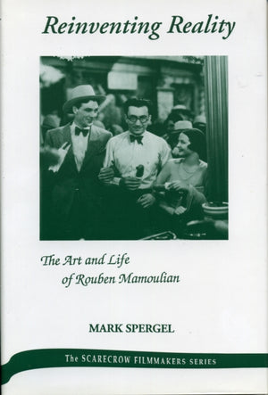 Reinventing Reality-The Art and Life of Rouben Mamoulian