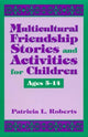 Book cover of: Multicultural Friendship Stories and Activities for Children Ages 5-14