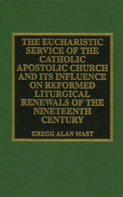 Eucharistic Service of the Catholic Apostolic Church and Its Influence on