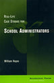 Book cover of: Real-Life Case Studies for School Administrators. By: William Hayes