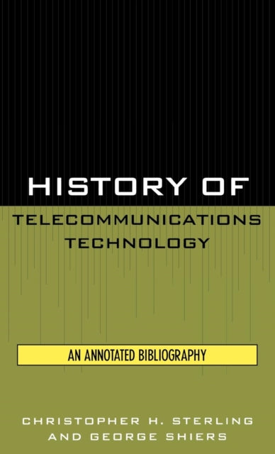 Book cover of: History of Telecommunications Technology. By: Shiers George