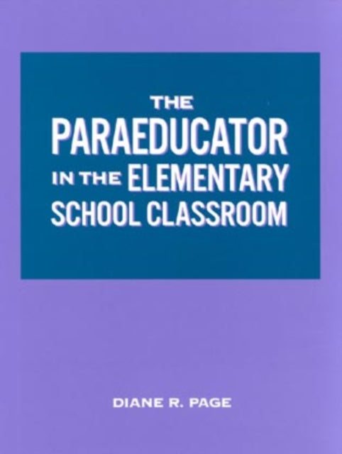 Book cover of: Paraeducator in the Elementary School Classroom. By: Diane R. Page