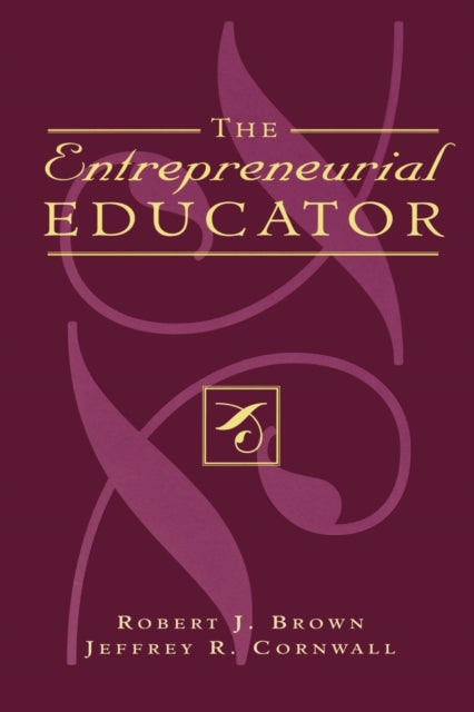 Book cover of: Entrepreneurial Educator. By: Brown Robert J.