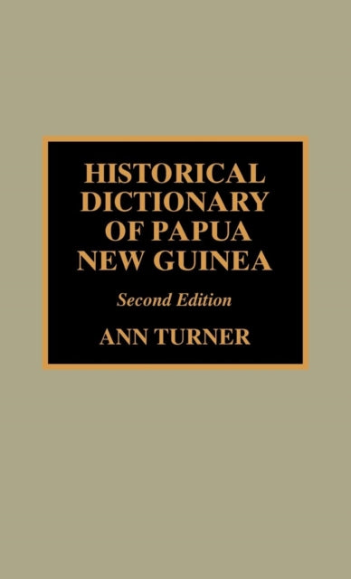 Historical Dictionary of Papua New Guinea