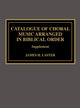 Book cover of: Catalogue of Choral Music Arranged in Biblical Order. By: James H. Laster