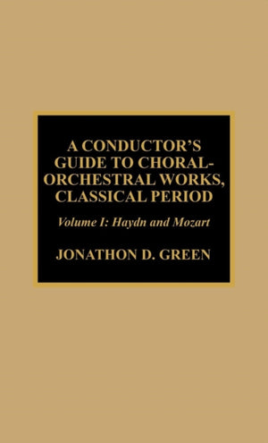 Conductor's Guide to Choral-Orchestral Works, Classical Period