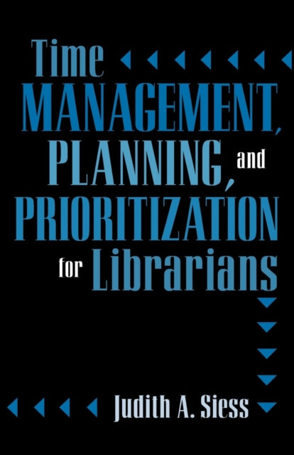 Book cover of: Time Management, Planning, and Prioritization for Librarians