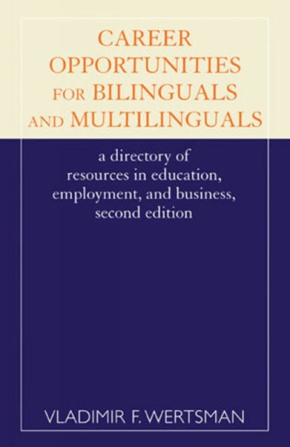 Book cover of: Career Opportunities for Bilinguals and Multilinguals. By: Vladimir F. Wertsman