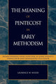 Book cover of: Meaning of Pentecost in Early Methodism. By: Laurence W. Wood