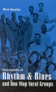 Book cover of: Encyclopedia of Rhythm and Blues and Doo-Wop Vocal Groups. By: Mitch Rosalsky