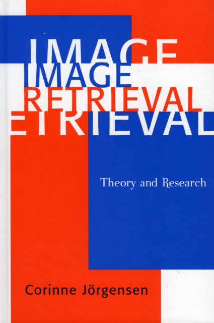 Book cover of: Image Retrieval. By: Corinne Jrgensen