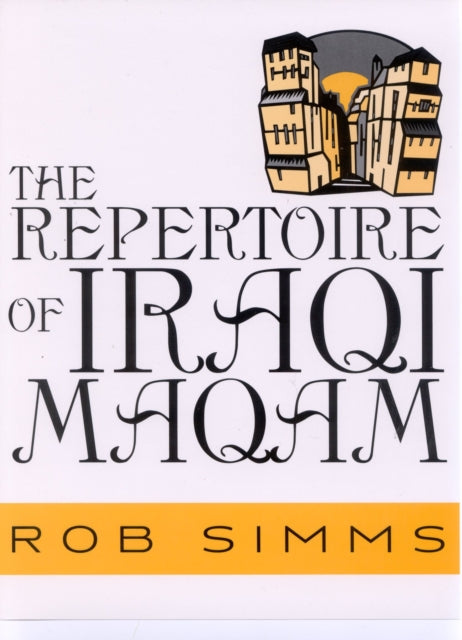 Book cover of: Repertoire of Iraqi Maqam. By: Rob Simms
