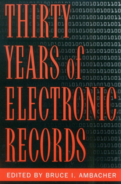 Book cover of: Thirty Years of Electronic Records