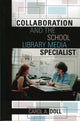 Book cover of: Collaboration and the School Library Media Specialist