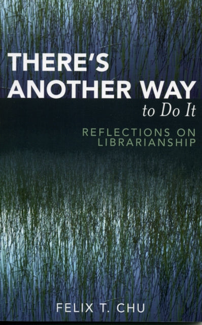 Book cover of: There's Another Way to Do It. By: Felix T. Chu
