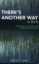 Book cover of: There's Another Way to Do It. By: Felix T. Chu
