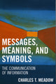 Book cover of: Messages, Meanings and Symbols. By: Charles T. Meadow