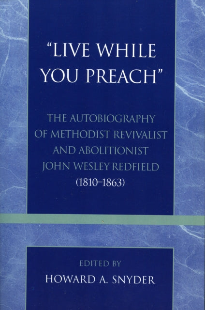 Book cover of: 'Live While You Preach'. By: Howard A. Snyder