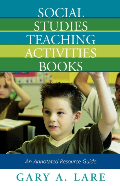 Book cover of: Social Studies Teaching Activities Books. By: Gary A. Lare