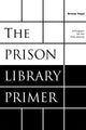 Book cover of: Prison Library Primer. By: Brenda Vogel