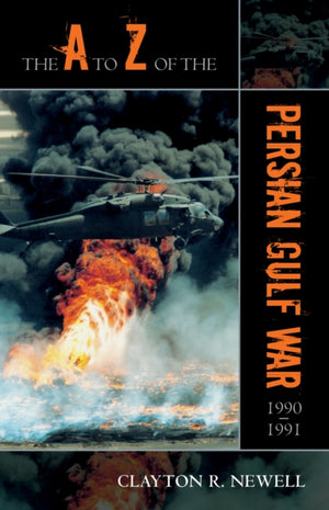 A to Z of the Persian Gulf War 1990 - 1991