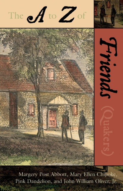 Book cover of: A to Z of the Friends (Quakers). By: Abbott Margery Post