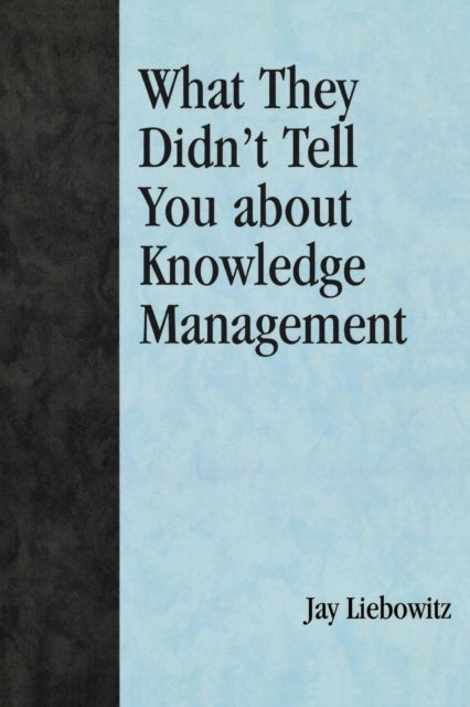 What They Didn't Tell You About Knowledge Management