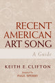 Book cover of: Recent American Art Song. By: Keith E. Clifton