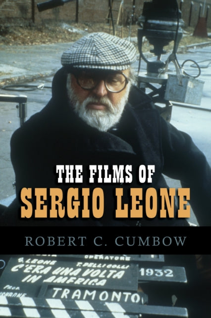 Book cover of: Films of Sergio Leone. By: Cumbow Robert, Robert C. Cumbow