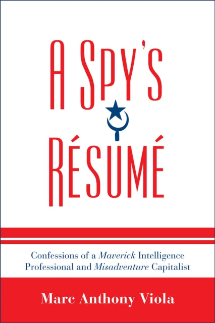 Book cover of: Spy's Resume. By: Marc Anthony Viola