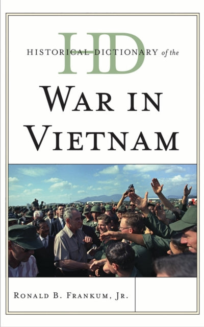 Book cover of: Historical Dictionary of the War in Vietnam. By: Ronald Bruce Frankum