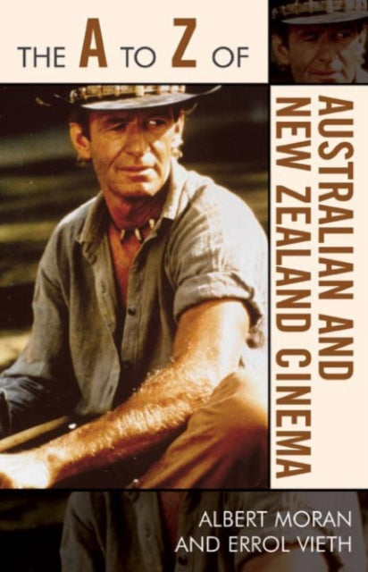 Book cover of: A to Z of Australian and New Zealand Cinema. By: Albert Moran