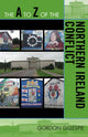 Book cover of: A to Z of the Northern Ireland Conflict. By: Gordon Gillespie