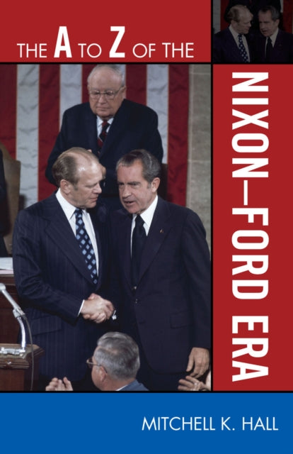 Book cover of: A to Z of the Nixon-Ford Era. By: Mitchell K. Hall