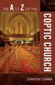 Book cover of: A to Z of the Coptic Church. By: Gawdat Gabra