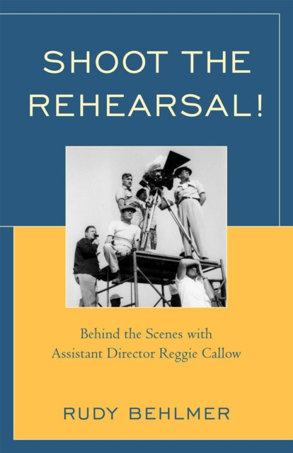 Book cover of: Shoot the Rehearsal!. By: Ridgeway Callow