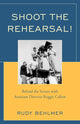 Book cover of: Shoot the Rehearsal!. By: Ridgeway Callow