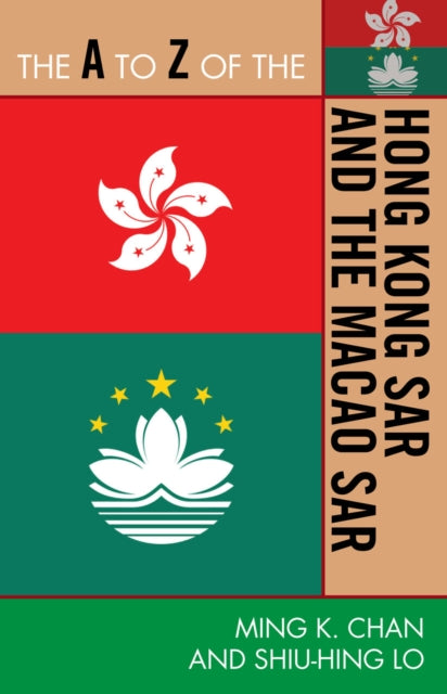 Book cover of: A to Z of the Hong Kong SAR and the Macao SAR. By: Ming K. Chan