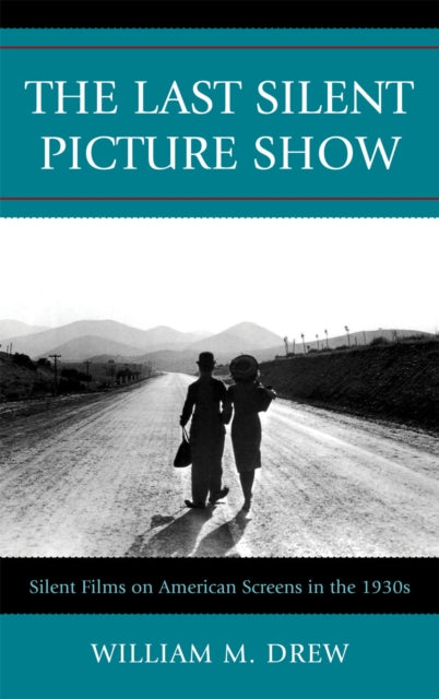 Book cover of: Last Silent Picture Show. By: William M. Drew