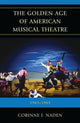 Book cover of: Golden Age of American Musical Theatre. By: Corinne J. Naden