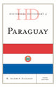 Book cover of: Historical Dictionary of Paraguay. By: R. Andrew Nickson