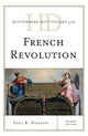 Book cover of: Historical Dictionary of the French Revolution. By: Paul R. Hanson