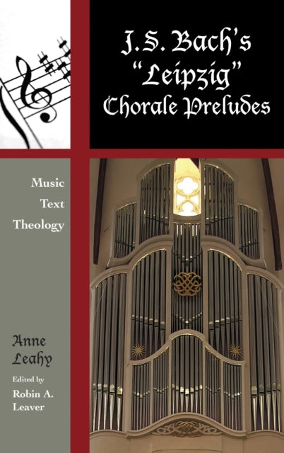 Book cover of: J. S. Bach's 'Leipzig' Chorale Preludes. By: Anne Leahy